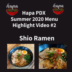 Shio Ramen - Hapa PDX Summer 2020 Menu Highlight Video #2 